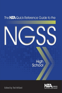Nsta Quick-Reference Guide to the Ngss, High School