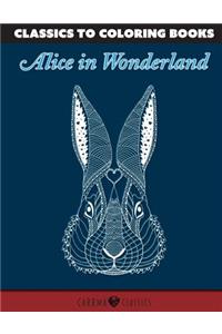 Classics to Coloring Books: Alice in Wonderland