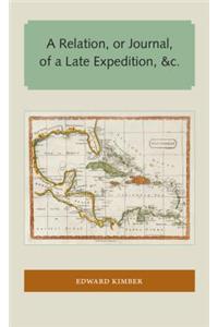 A Relation, or Journal, of a Late Expedition, &c.
