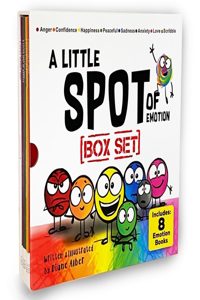 Little Spot of Emotion 8 Book Box Set (Books 1-8: Anger, Anxiety, Peaceful, Happiness, Sadness, Confidence, Love, & Scribble Emotion)