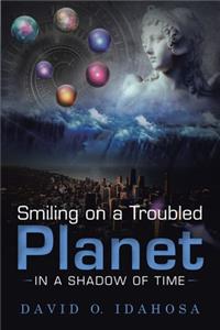 Smiling on a Troubled Planet