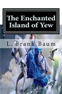 The Enchanted Island of Yew