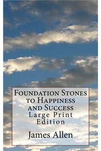 Foundation Stones to Happiness and Success