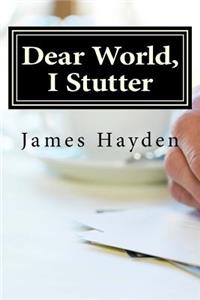 Dear World, I Stutter