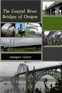 The Coastal River Bridges of Oregon