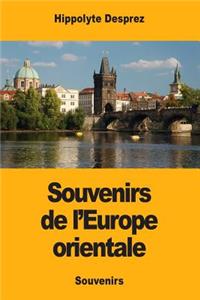 Souvenirs de l'Europe orientale