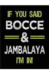 If You Said Bocce & Jambalaya I'm in