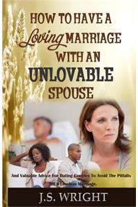 How to Have a Loving Marriage with an Unlovable Spouse