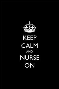 Keep Calm and Nurse on