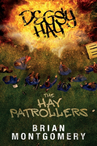 Degsy Hay, The Hay Patrollers