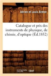 Catalogue Et Prix Des Instruments de Physique, de Chimie, d'Optique (Éd.1852)