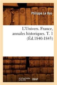 L'Univers. France, Annales Historiques. T. 1 (Éd.1840-1843)