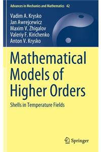 Mathematical Models of Higher Orders