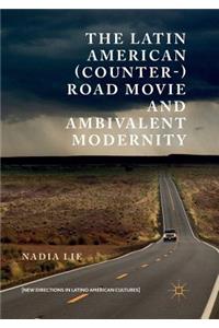 Latin American (Counter-) Road Movie and Ambivalent Modernity