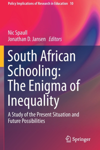 South African Schooling: The Enigma of Inequality