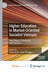 Higher Education in Market-Oriented Socialist Vietnam