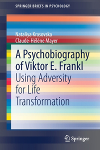 A Psychobiography of Viktor E. Frankl
