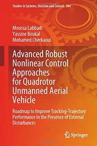 Advanced Robust Nonlinear Control Approaches for Quadrotor Unmanned Aerial Vehicle