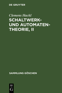 Schaltwerk- und Automatentheorie, II