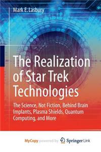 The Realization of Star Trek Technologies