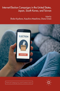 Internet Election Campaigns in the United States, Japan, South Korea, and Taiwan