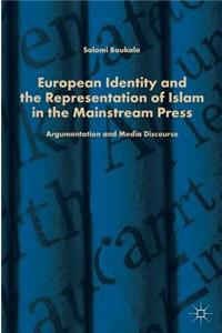 European Identity and the Representation of Islam in the Mainstream Press