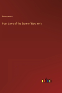 Poor Laws of the State of New York