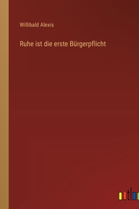 Ruhe ist die erste Bürgerpflicht