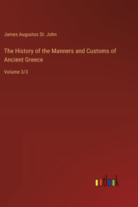 The History of the Manners and Customs of Ancient Greece