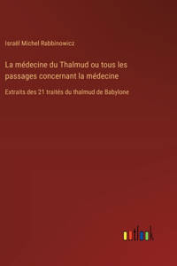 médecine du Thalmud ou tous les passages concernant la médecine