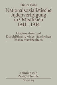 Nationalsozialistische Judenverfolgung in Ostgalizien 1941-1944