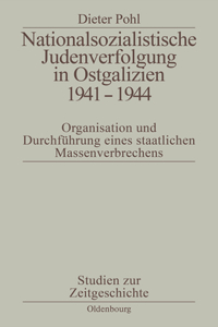 Nationalsozialistische Judenverfolgung in Ostgalizien 1941-1944