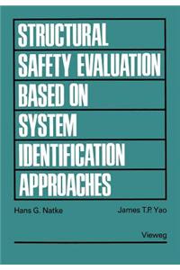 Structural Safety Evaluation Based on System Identification Approaches