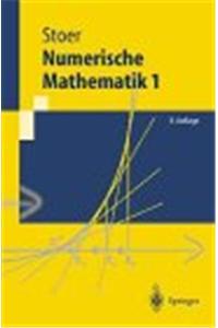 Numerische Mathematik 1: Eine Einfahrung - Unter Uber Cksichtigung Von Vorlesungen Von F.L.Bauer (6. Korr. Neuaufl.)