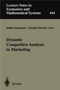 Dynamic Competitive Analysis in Marketing: Proceedings of the International Workshop on Dynamic Competitive Analysis in Marketing, Montréal, Canada, September 1-2, 1995