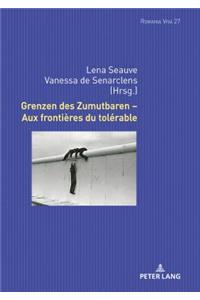 Grenzen Des Zumutbaren - Aux Frontières Du Tolérable