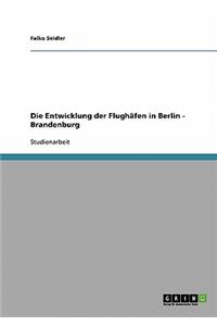 Entwicklung der Flughäfen in Berlin - Brandenburg