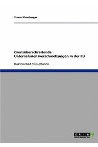 Grenzüberschreitende Unternehmensverschmelzungen in der EU