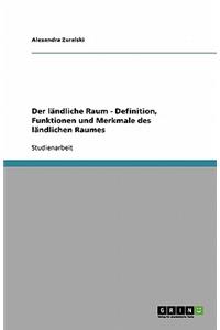 Der ländliche Raum - Definition, Funktionen und Merkmale des ländlichen Raumes