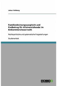 Familienleistungsausgleich und Freibetrag für Alleinerziehende im Einkommensteuerrecht