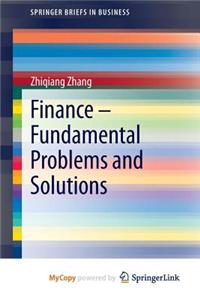 Finance - Fundamental Problems and Solutions