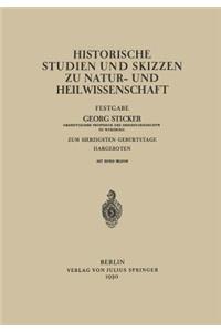 Historische Studien Und Skizzen Zu Natur- Und Heilwissenschaft: Festgabe