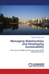 Managing Relationships and Developing Sustainability