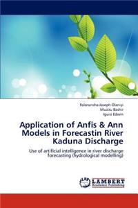 Application of Anfis & Ann Models in Forecastin River Kaduna Discharge