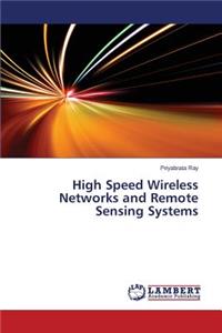 High Speed Wireless Networks and Remote Sensing Systems