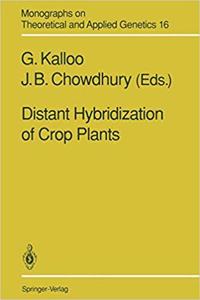 Distant Hybridization of Crop Plants (Monographs on Theoretical and Applied Genetics, Volume 16) [Special Indian Edition - Reprint Year: 2020] [Paperback] G. Kalloo; J.B. Chowdhury