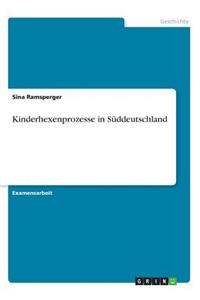 Kinderhexenprozesse in Süddeutschland