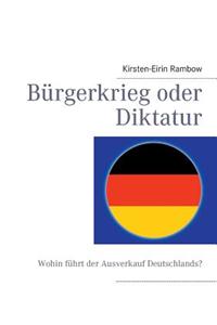 Burgerkrieg Oder Diktatur