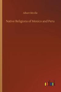 Native Religions of Mexico and Peru