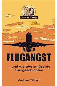 Flugangst ... und weitere amüsante Kurzgeschichten